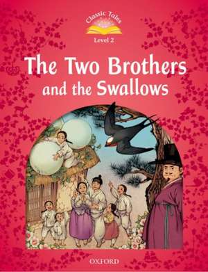 Classic Tales Second Edition: Level 2: The Two Brothers and the Swallows de Rachel Bladon