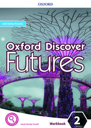 Oxford Discover Futures: Level 2: Workbook with Online Practice de Ben Wetz