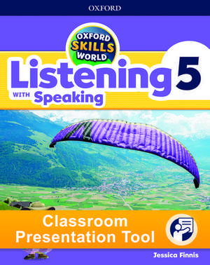 Oxford Skills World: Level 5: Listening with Speaking Classroom Presentation Tool de Jessica Finnis