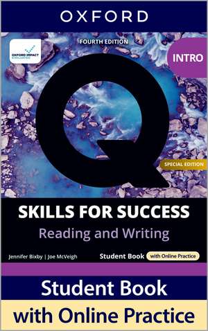 Q: Skills for Success Special Edition Intro Level Reading and Writing Student Book with Online Practice: Print Student Book and 2 years' access to Online Practice and Student Resources, available on Oxford English Hub.