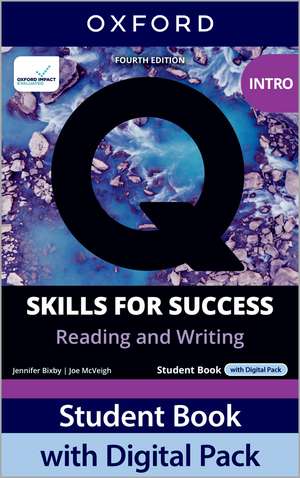 Q: Skills for Success Fourth Edition Intro Level Reading and Writing Student Book with Digital Pack: Print Student Book with 2 years' access to the Student Book e-Book, Online Practice and Student Resources, available on Oxford English Hub. de Jennifer Bixby