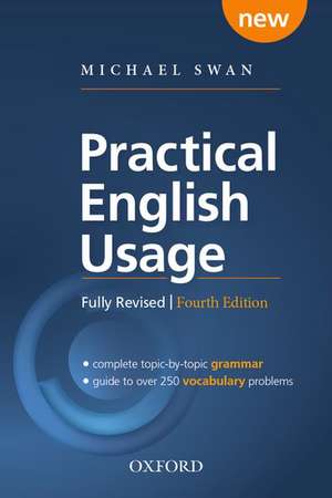 Practical English Usage, 4th edition: Paperback: Michael Swan's guide to problems in English de Michael Swan