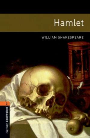 Oxford Bookworms Library: Level 2:: Hamlet Playscript de William Shakespeare