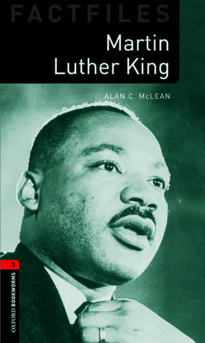 Oxford Bookworms Library Factfiles: Level 3:: Martin Luther King de Alan McLean