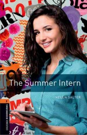 Oxford Bookworms Library: Level 2:: The Summer Intern de Helen Salter