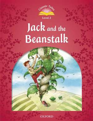 Classic Tales Second Edition: Level 2: Jack and the Beanstalk