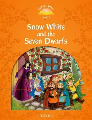 Classic Tales Second Edition: Level 5: Snow White and the Seven Dwarfs