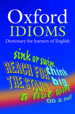 Oxford Idioms Dictionary for learners of English de Dilys Parkinson