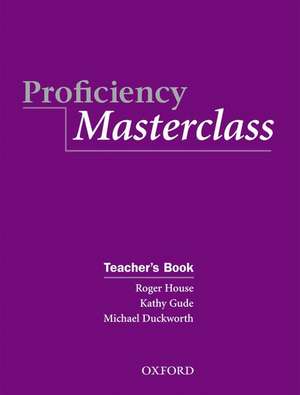 Proficiency Masterclass: Teacher's Book de Kathy Gude