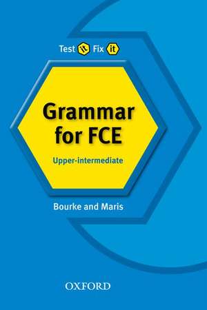 Test it, Fix it: Grammar for FCE:: Upper-intermediate de Kenna Bourke