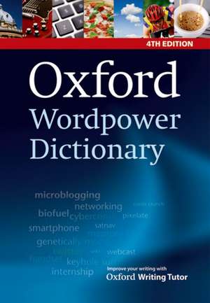 Oxford Wordpower Dictionary: The dictionary that gets results, now with Wordpower Writing Tutor