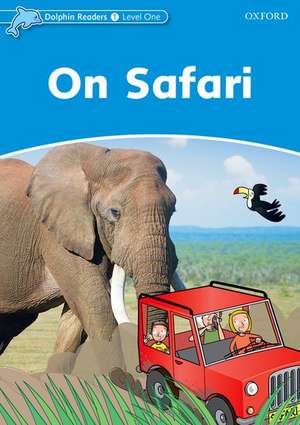 Dolphin Readers Level 1: On Safari de Di Taylor