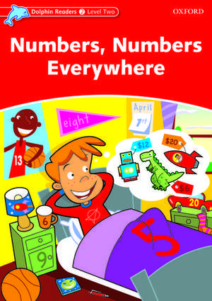 Dolphin Readers Level 2: Numbers, Numbers Everywhere de Richard Northcott