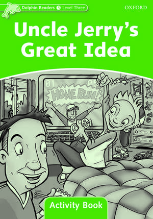 Dolphin Readers Level 3: Uncle Jerry's Great Idea Activity Book de Craig Wright