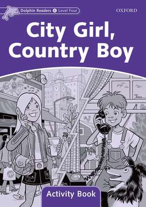 Dolphin Readers Level 4: City Girl, Country Boy Activity Book de Craig Wright