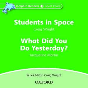 Dolphin Readers: Level 3: Students in Space & What Did You Do Yesterday? Audio CD