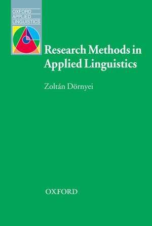 Research Methods in Applied Linguistics: Quantitative, Qualitative, and Mixed Methodologies de Zoltan Dörnyei