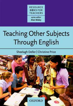 Teaching Other Subjects Through English (CLIL) de Sheelagh Deller