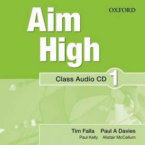 Aim High Level 1 Class Audio CD: A new secondary course which helps students become successful, independent language learners. de Tim Falla