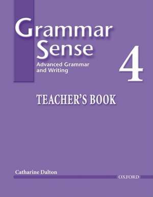 Grammar Sense 4:: Teachers Book de Catharine Dalton