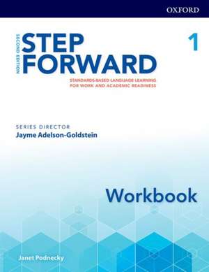 Step Forward: Level 1: Workbook: Standards-based language learning for work and academic readiness