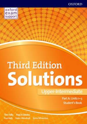 Solutions: Upper-Intermediate: Student's Book A Units 1-3: Leading the way to success de Paul Davies