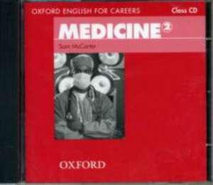 Oxford English for Careers: Medicine 2: Class Audio CD de Sam McCarter