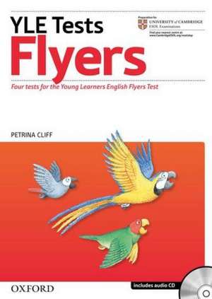 Cambridge Young Learners English Tests: Flyers: Teacher's Pack: Practice tests for the <em>Cambridge English: Flyers</em> Tests de Petrina Cliff