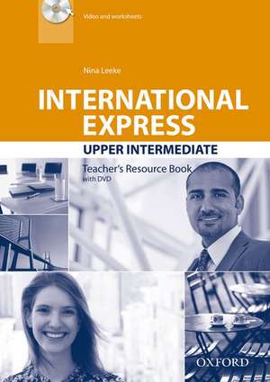 International Express: Upper Intermediate: Teacher's Resource Book with DVD