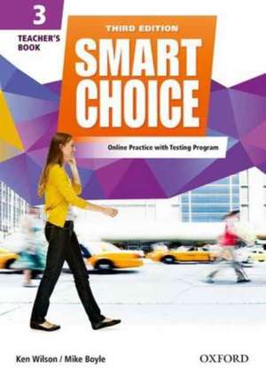 Smart Choice: Level 3: Teacher's Book with access to LMS with Testing Program: Smart Learning - on the page and on the move de Ken Wilson
