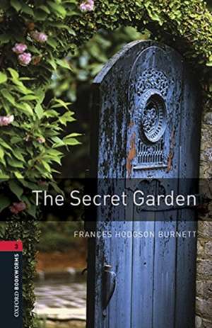 Oxford Bookworms Library: Level 3:: The Secret Garden audio pack de Frances Hodgson Burnett