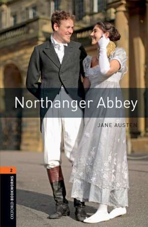 Oxford Bookworms Library: Level 2:: Northanger Abbey: Graded readers for secondary and adult learners de Jane Austen