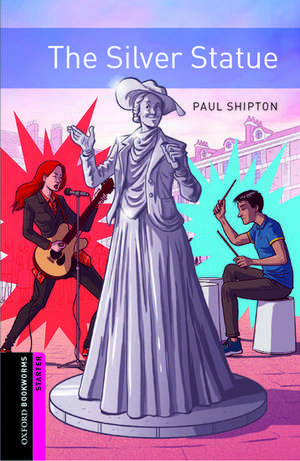 Oxford Bookworms: Starter:: The Silver Statue: Graded readers for secondary and adult learners de Paul Shipton