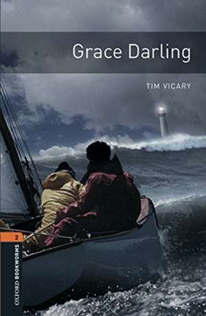 Oxford Bookworms Library: Level 2:: Grace Darling Audio Pack de Tim Vicary