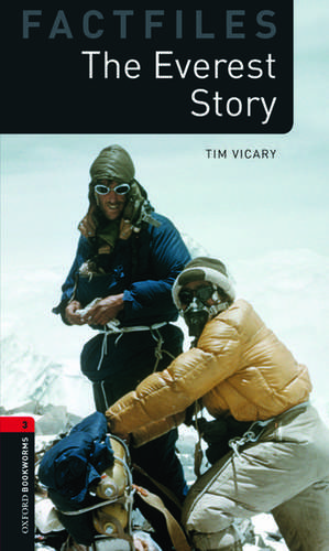 Oxford Bookworms Library Factfiles: Level 3:: The Everest Story Audio Pack de Tim Vicary