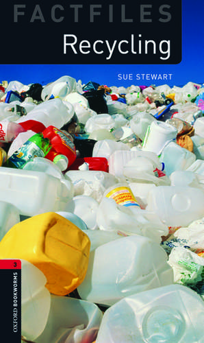 Oxford Bookworms Library Factfiles: Level 3:: Recycling Audio Pack de Sue Stewart