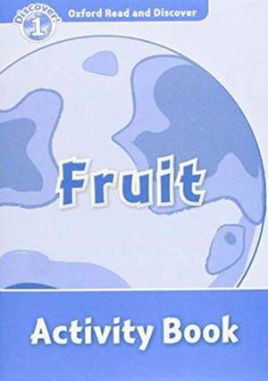 Oxford Read and Discover: Level 1: Fruit Activity Book