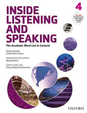 Inside Listening and Speaking: Level Four: Student Book: The Academic Word List in Context de Daniel E Hamlin