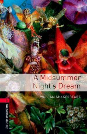 Oxford Bookworms Library: Level 3:: A Midsummer Night's Dream de William Shakespeare