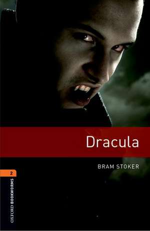 Oxford Bookworms Library: Level 2:: Dracula de Bram Stoker