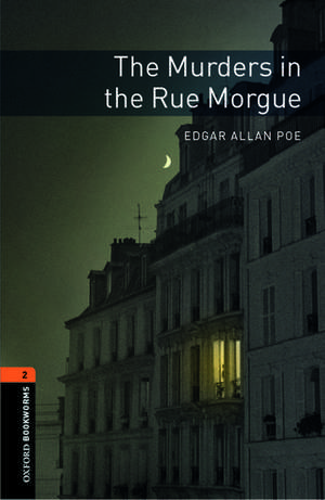 Oxford Bookworms Library: Level 2:: The Murders in the Rue Morgue de Edgar Allan Poe