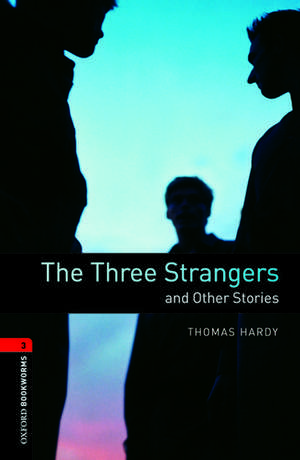 Oxford Bookworms Library: Level 3:: The Three Strangers and Other Stories de Thomas Hardy