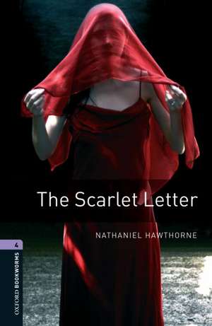 Oxford Bookworms Library: Level 4:: The Scarlet Letter de Nathaniel Hawthorne