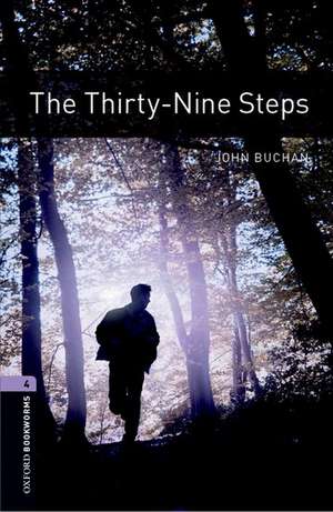 Oxford Bookworms Library: Level 4:: The Thirty-Nine Steps de John Buchan