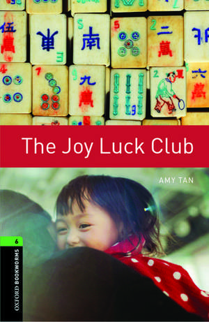 Oxford Bookworms Library: Level 6:: The Joy Luck Club de Amy Tan