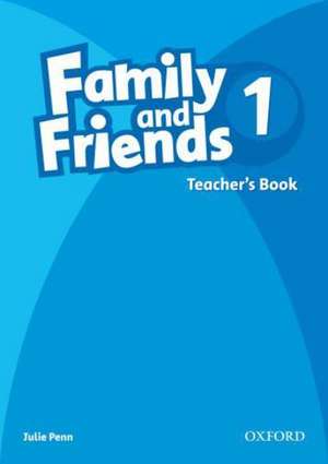 Family and Friends: 1: Teacher's Book de Julie Penn