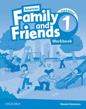 American Family and Friends: Level One: Workbook: Supporting all teachers, developing every child de Naomi Simmons