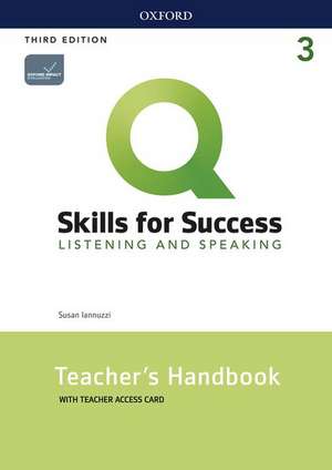 Q: Skills for Success: Level 3: Listening and Speaking Teacher's Handbook with Teacher's Access Card de Susan Iannuzzi