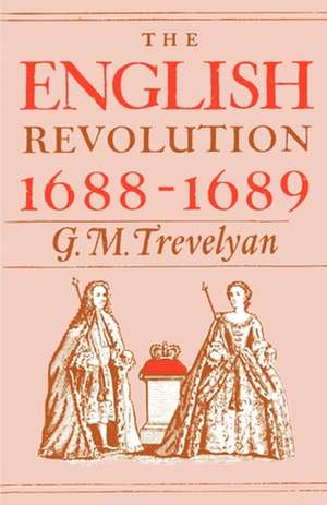 The English Revolution 1688-1689 de G. M. Trevelyan