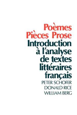 Poèmes, Pièces, Prose: Introduction à l'analyse de textes littéraires français de Peter Schofer